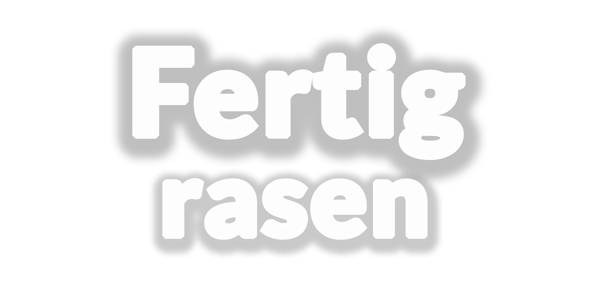 Fertigrasen